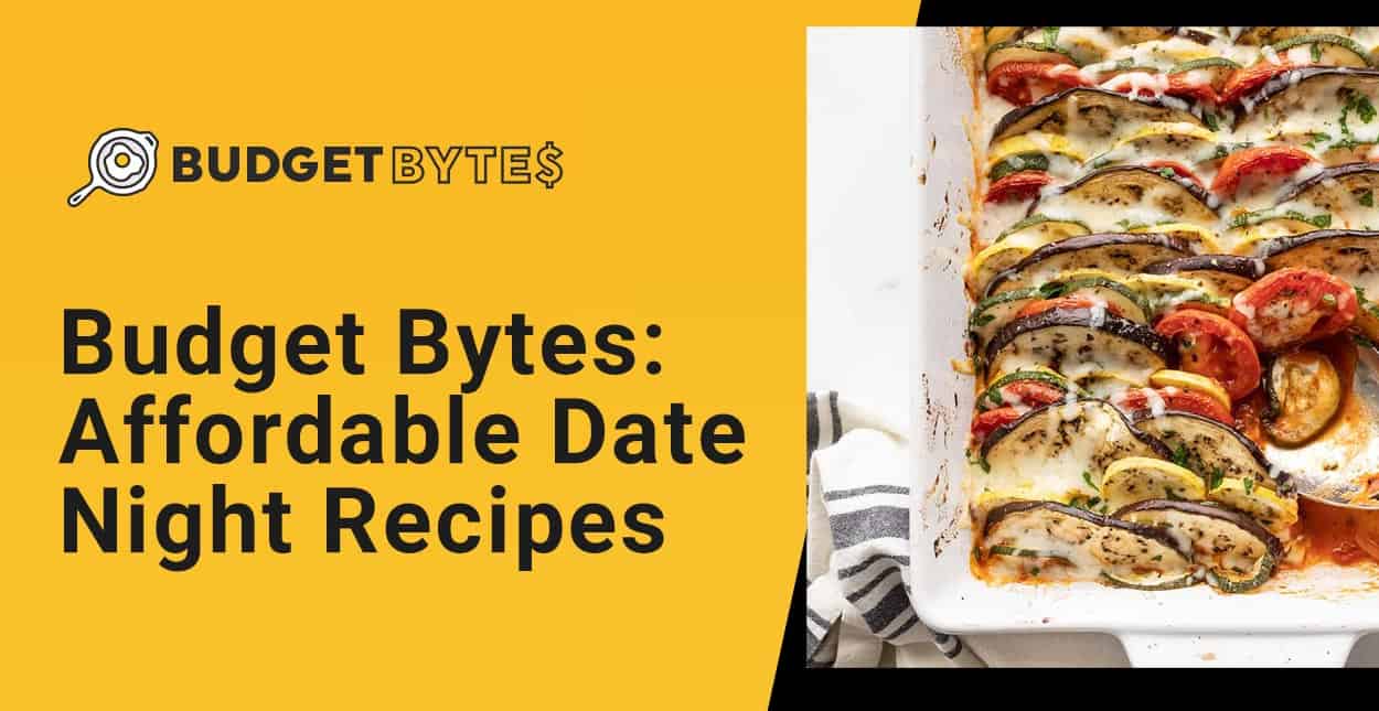 Budget Bytes Affordable Recipes Couples Can Make on Dates at Home
