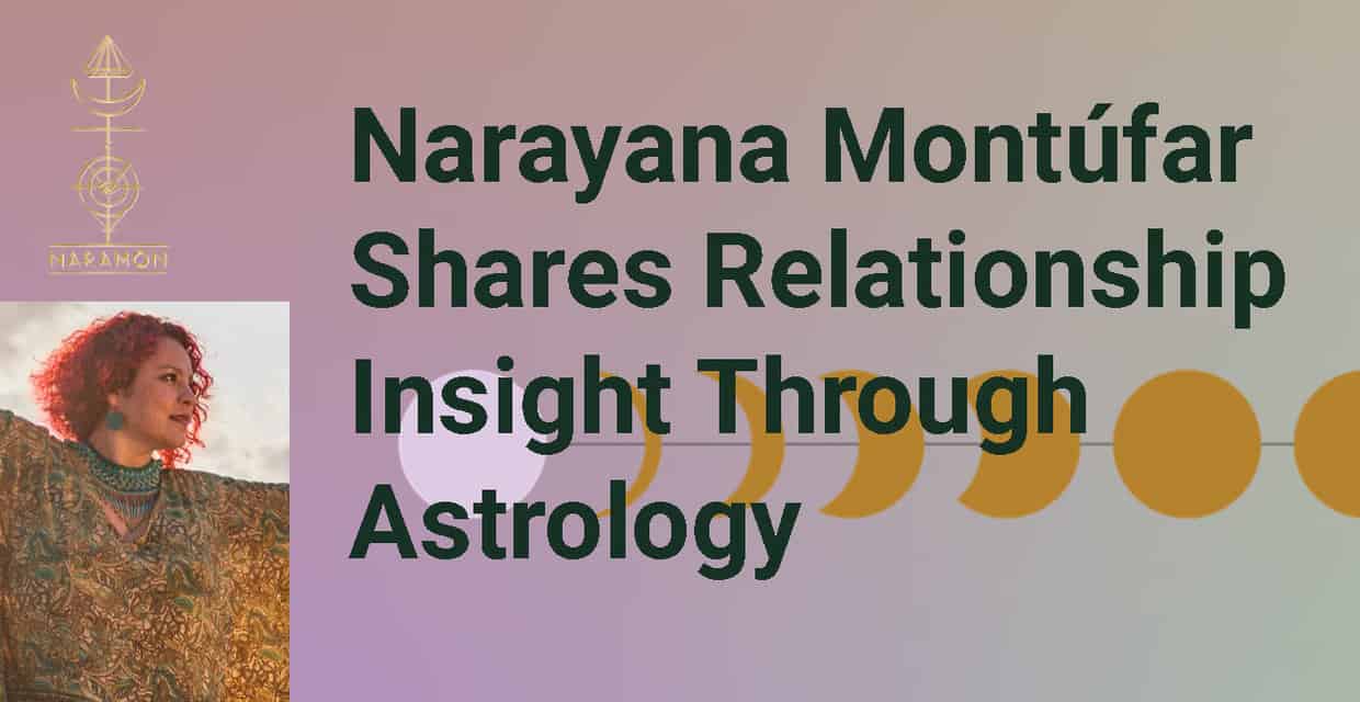 Astrologer Narayana Montúfar Shares How Singles Couples Can