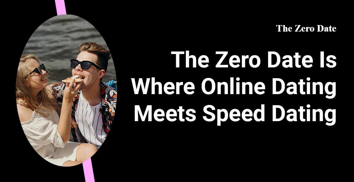 Connect Before You Meet With Zero Date’s Video Speed Dating Events