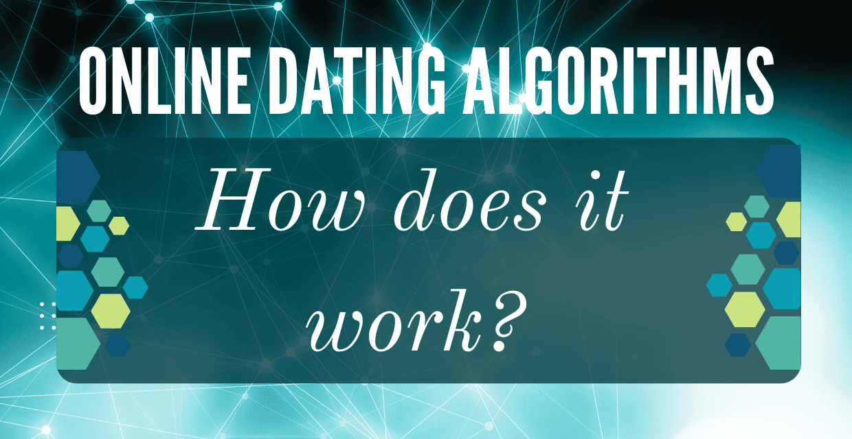 What Are Online Dating Algorithms?