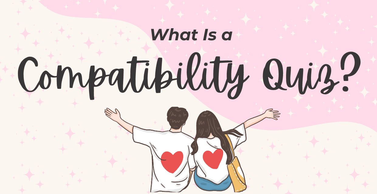 What Is a Compatibility Quiz?
