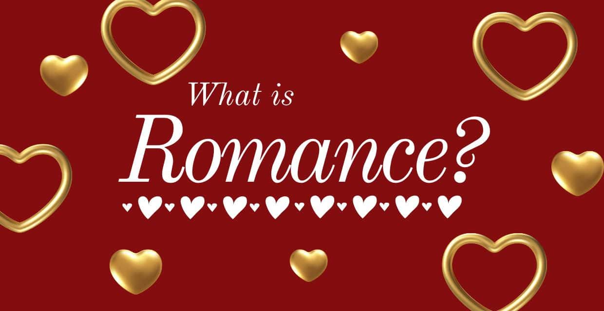 What Is the Meaning of Romance?